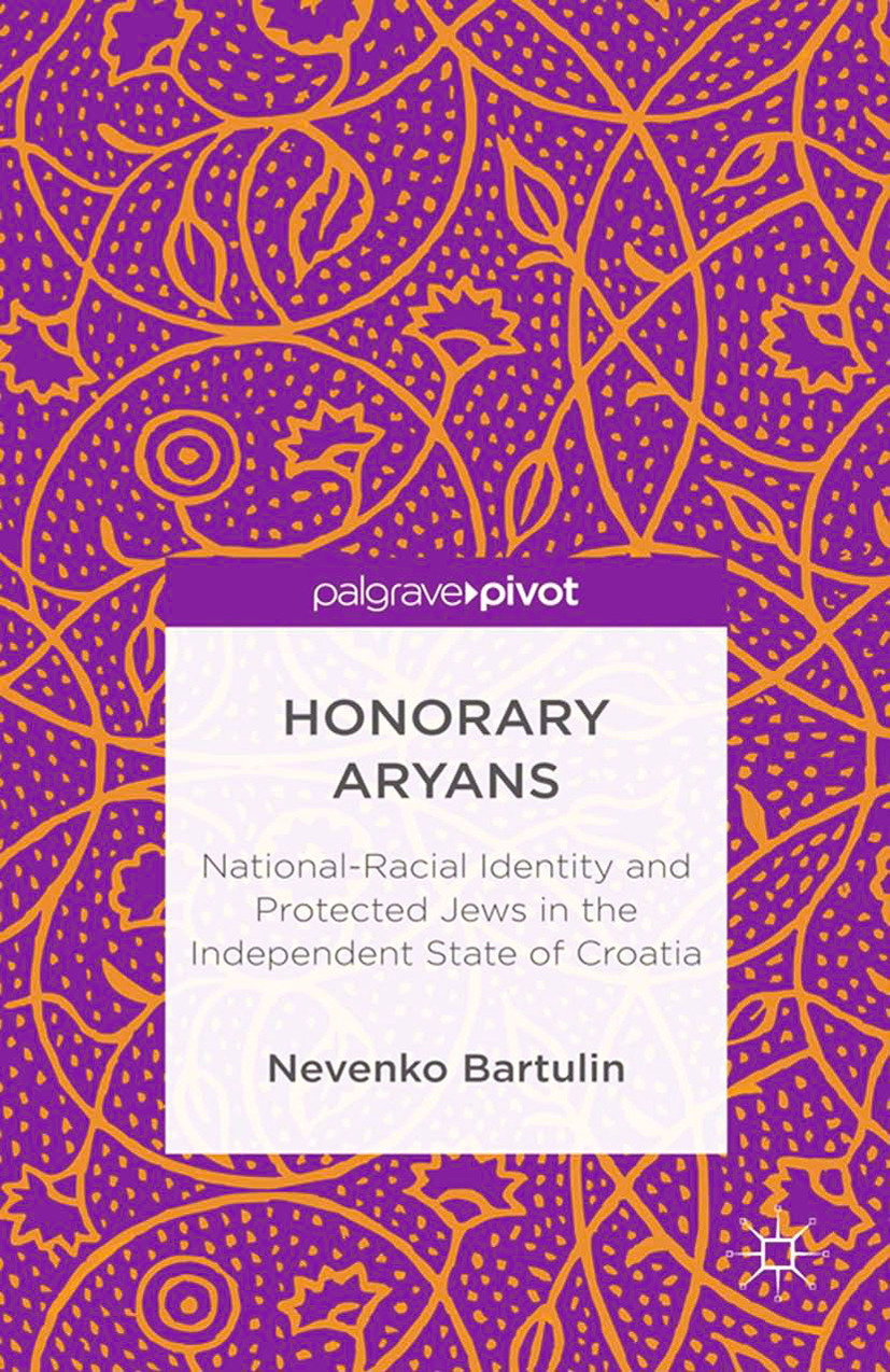Bartulin, Nevenko - Honorary Aryans: National-Racial Identity and Protected Jews in the Independent State of Croatia, e-bok