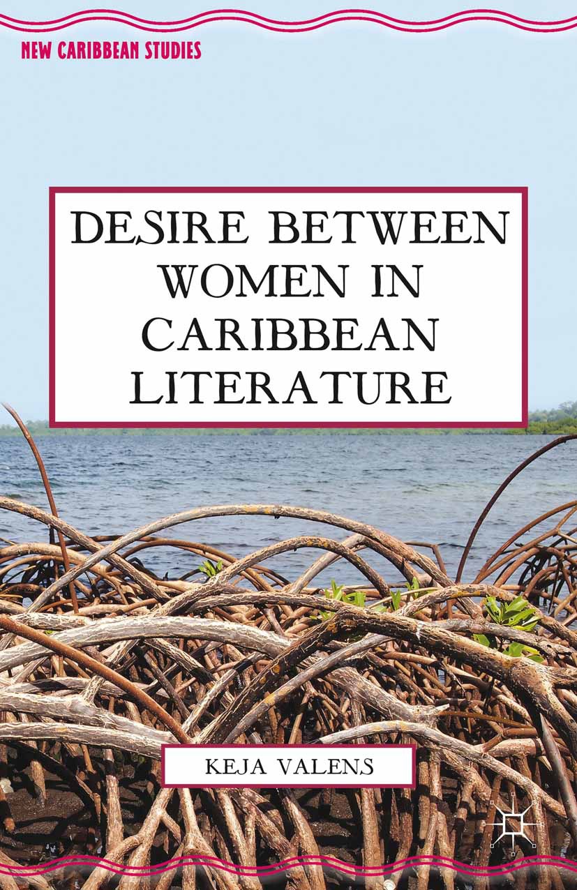 Valens, Keja L. - Desire between Women in Caribbean Literature, e-bok