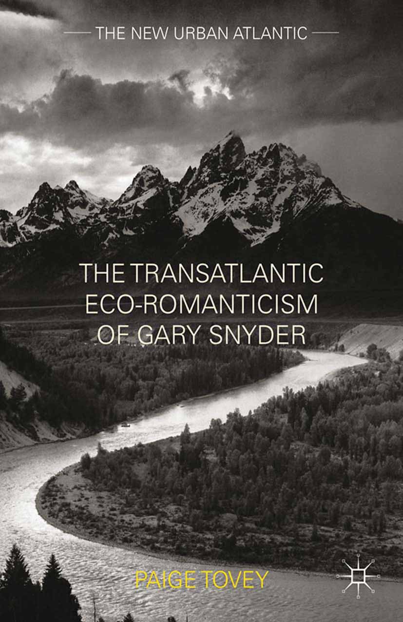 Tovey, Paige - The Transatlantic Eco-Romanticism of Gary Snyder, e-bok