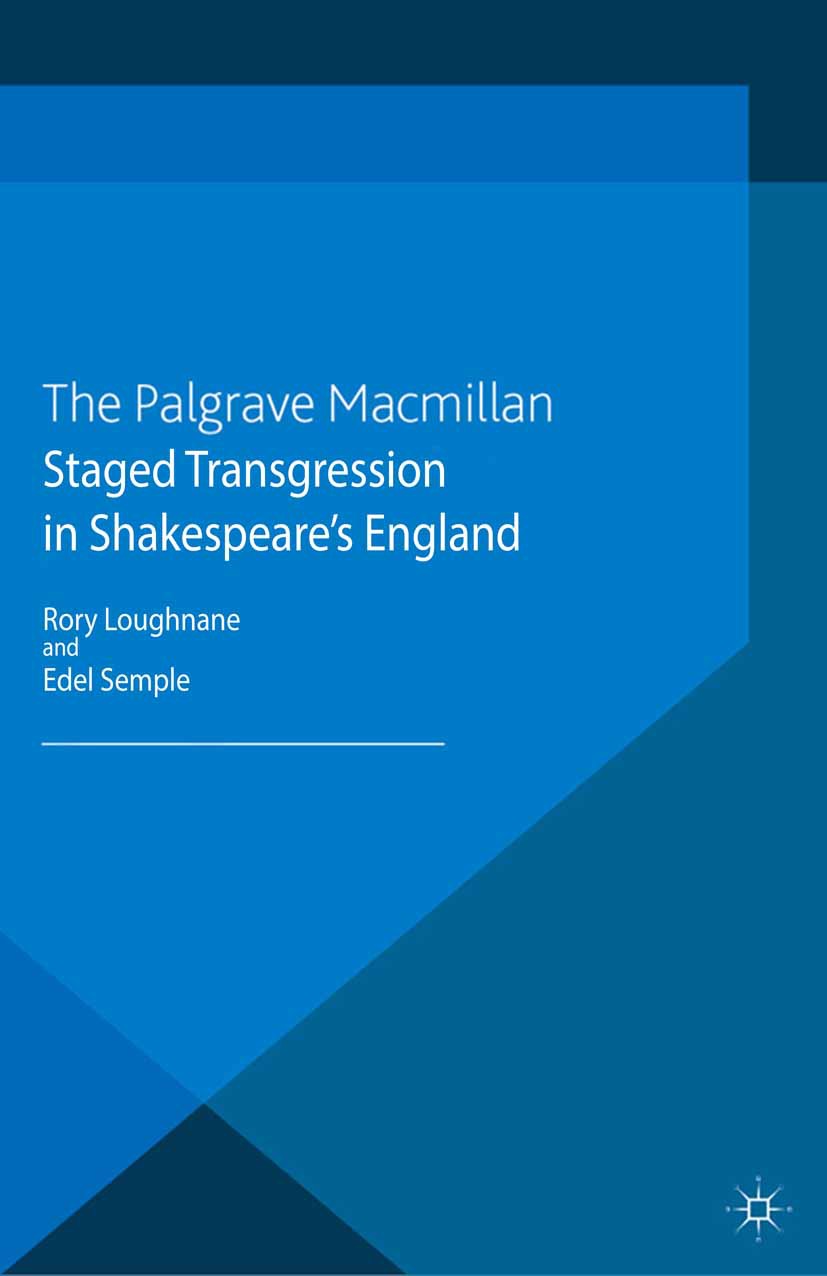 Loughnane, Rory - Staged Transgression in Shakespeare’s England, ebook