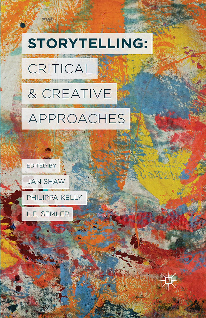 Kelly, Philippa - Storytelling: Critical and Creative Approaches, ebook