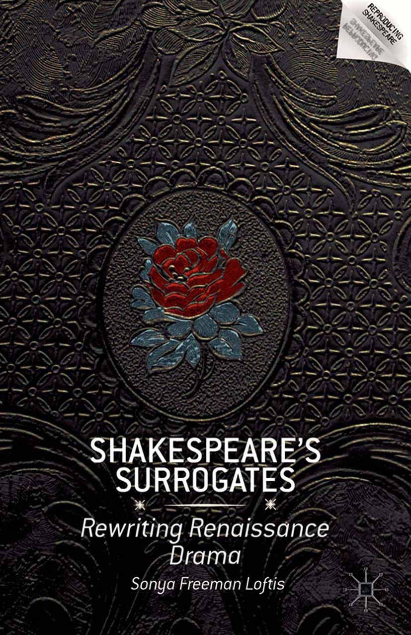 Loftis, Sonya Freeman - Shakespeare’s Surrogates, e-kirja