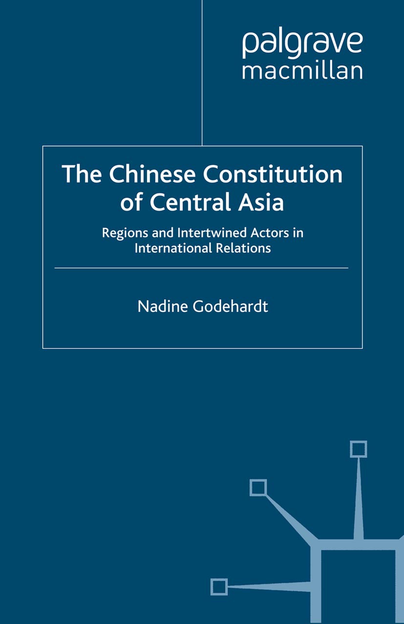 Godehardt, Nadine - The Chinese Constitution of Central Asia, e-kirja