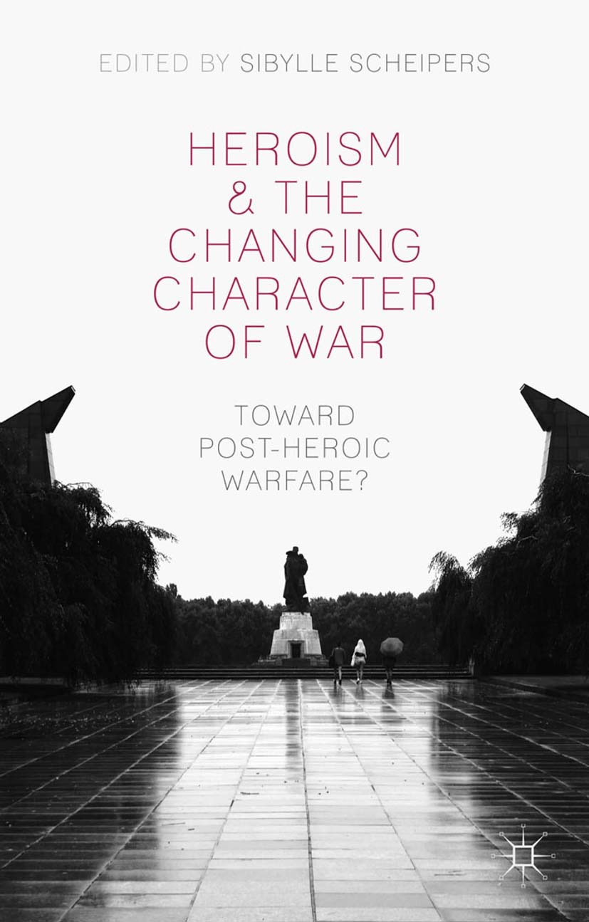 Scheipers, Sibylle - Heroism and the Changing Character of War, ebook