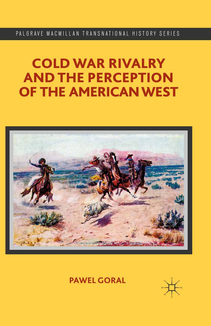 Goral, Pawel - Cold War Rivalry and the Perception of the American West, ebook
