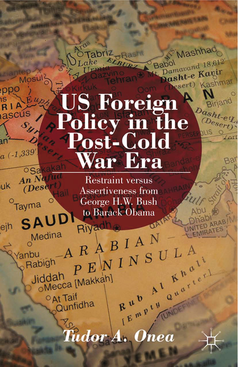 Onea, Tudor A. - US Foreign Policy in the Post-Cold War Era, e-kirja