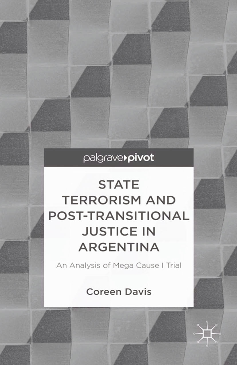 Davis, Coreen - State Terrorism and Post-transitional Justice in Argentina: An Analysis of Mega Cause I Trial, e-bok