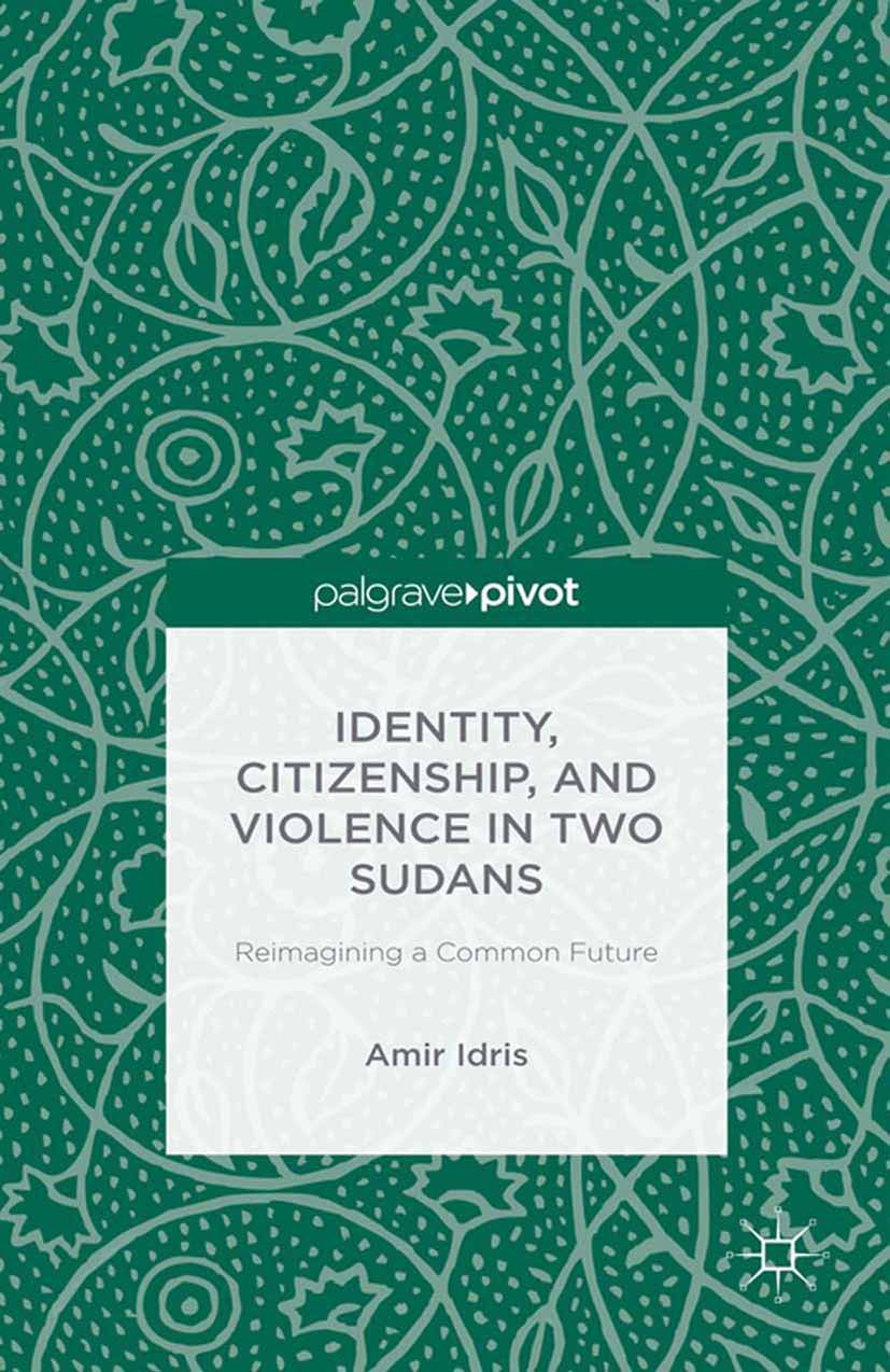 Idris, Amir - Identity, Citizenship, and Violence in Two Sudans: Reimagining a Common Future, ebook
