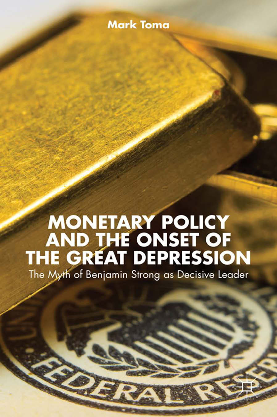 Toma, Mark - Monetary Policy and the Onset of the Great Depression, ebook