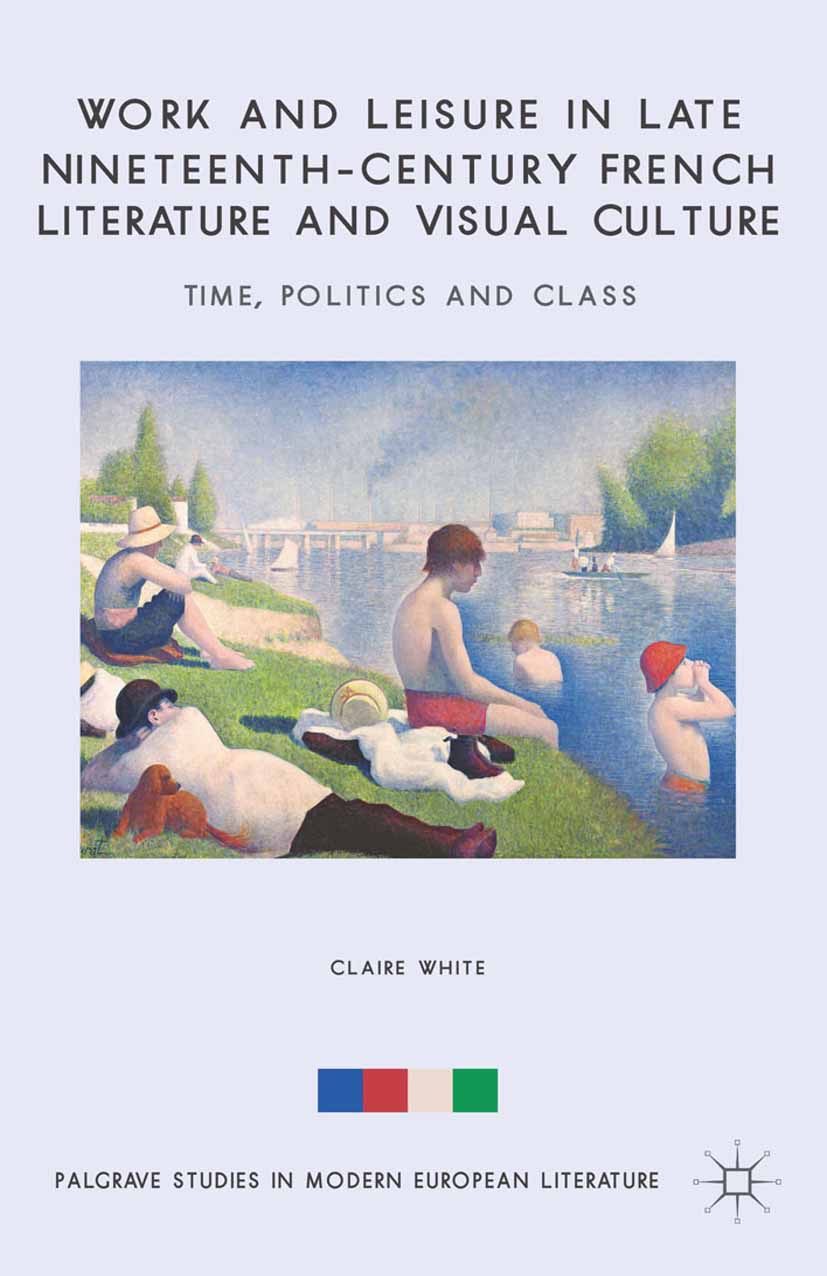 White, Claire - Work and Leisure in Late Nineteenth-Century French Literature and Visual Culture, ebook