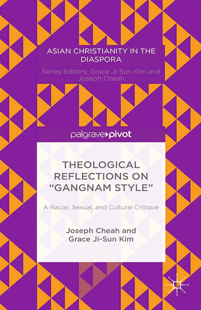 Cheah, Joseph - Theological Reflections on “Gangnam Style”: A Racial, Sexual, and Cultural Critique, e-kirja