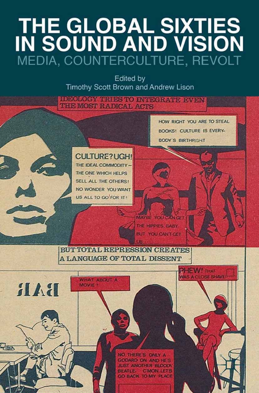 Brown, Timothy Scott - The Global Sixties in Sound and Vision, ebook