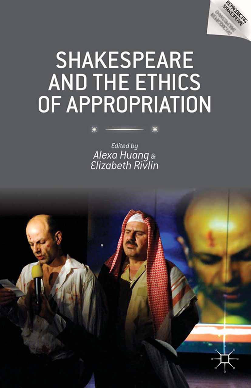 Huang, Alexa - Shakespeare and the Ethics of Appropriation, ebook