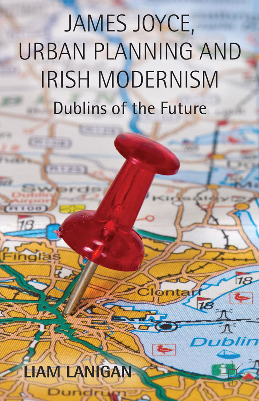 Lanigan, Liam - James Joyce, Urban Planning, and Irish Modernism, ebook