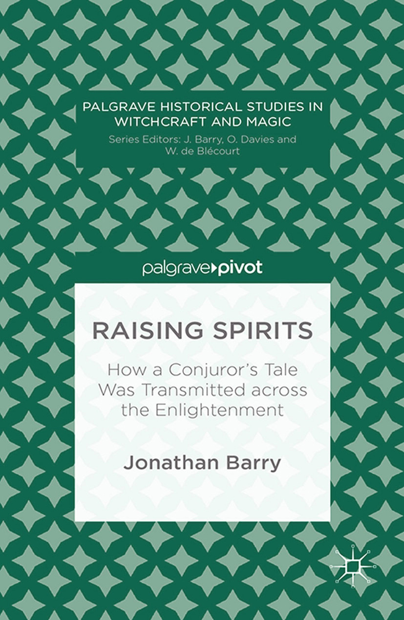 Barry, Jonathan - Raising Spirits: How a Conjuror’s Tale Was Transmitted across the Enlightenment, ebook