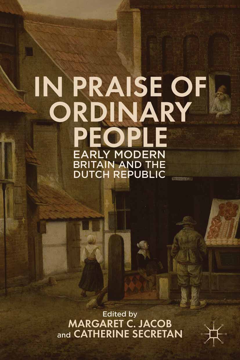 Jacob, Margaret C. - In Praise of Ordinary People, ebook