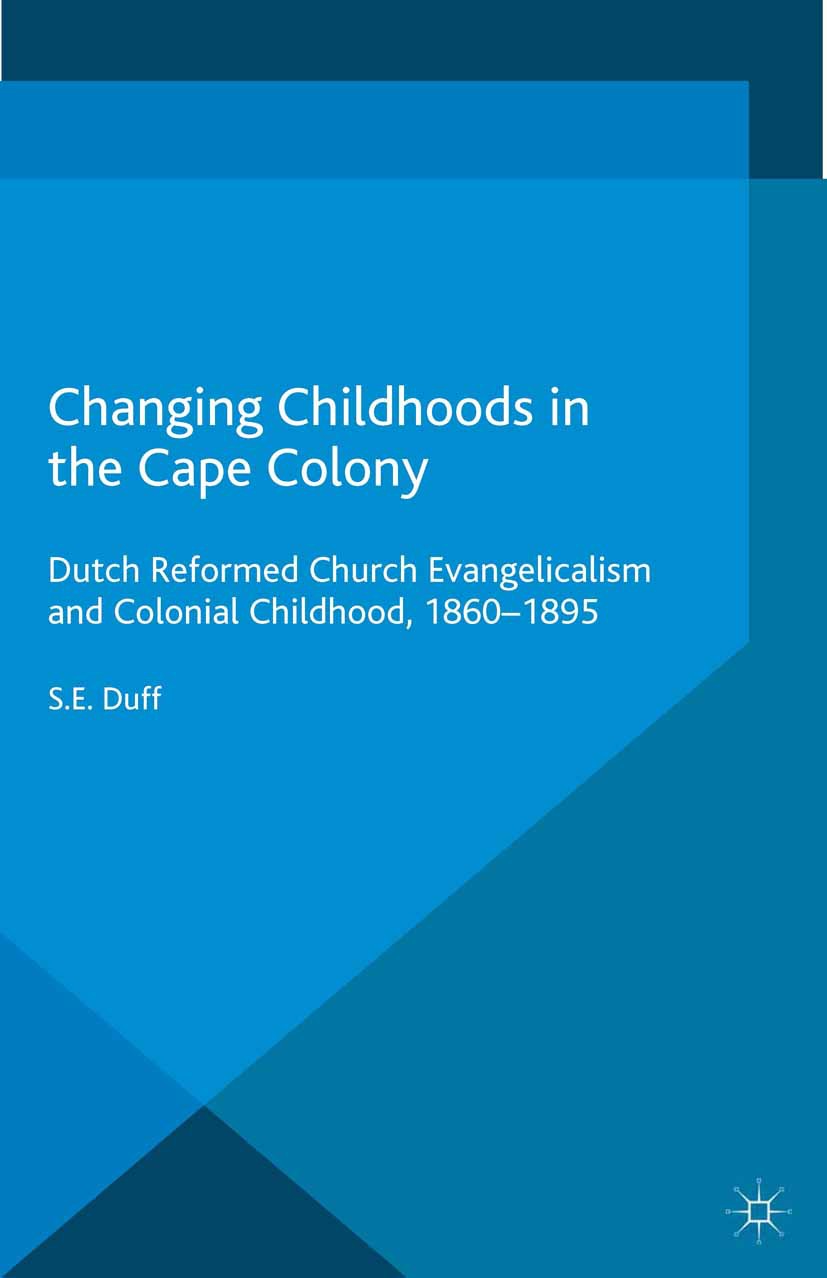 Duff, S. E. - Changing Childhoods in the Cape Colony, ebook