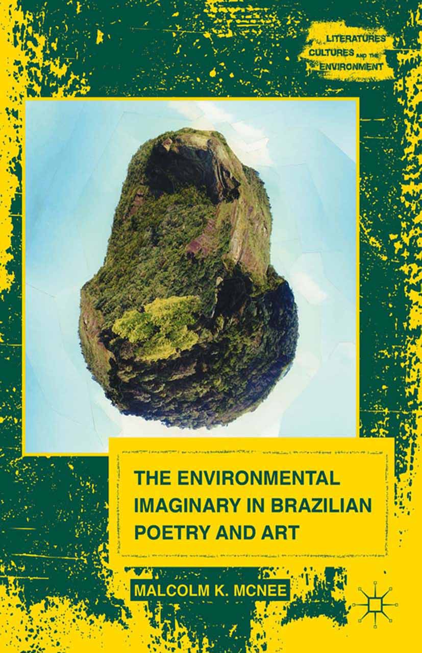 McNee, Malcolm K. - The Environmental Imaginary in Brazilian Poetry and Art, ebook