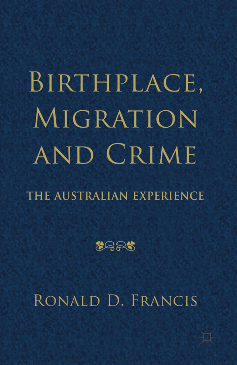Francis, Ronald D. - Birthplace, Migration and Crime, ebook