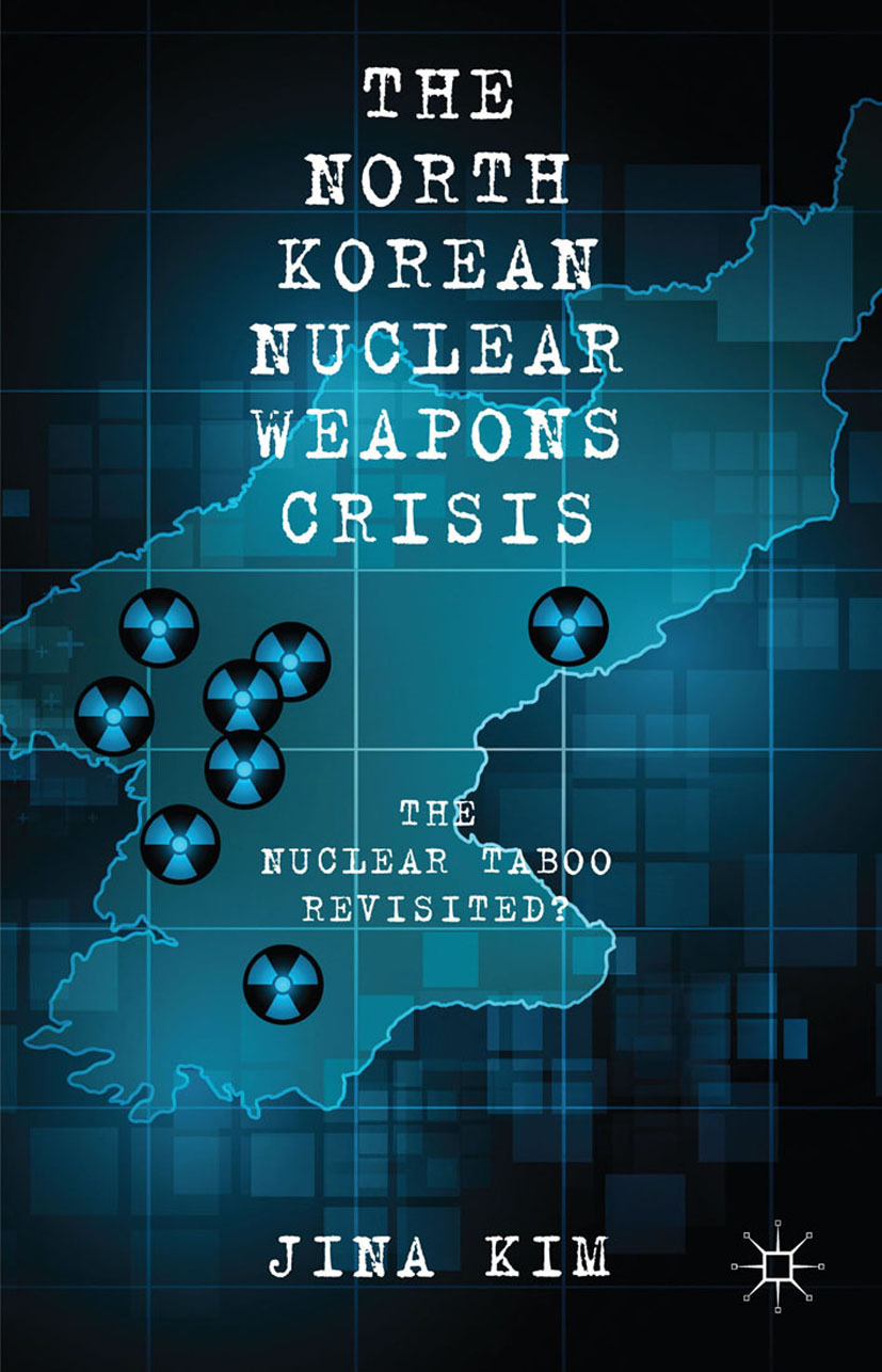Kim, Jina - The North Korean Nuclear Weapons Crisis, e-kirja