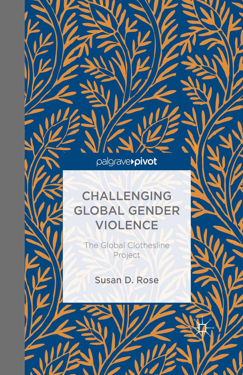 Rose, Susan D. - Challenging Global Gender Violence: The Global Clothesline Project, ebook