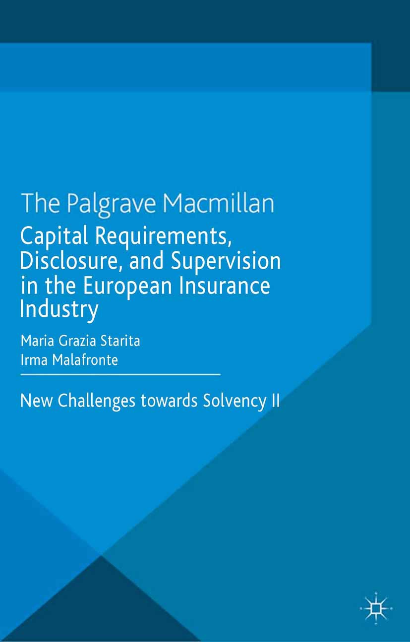 Malafronte, Irma - Capital Requirements, Disclosure, and Supervision in the European Insurance Industry, ebook