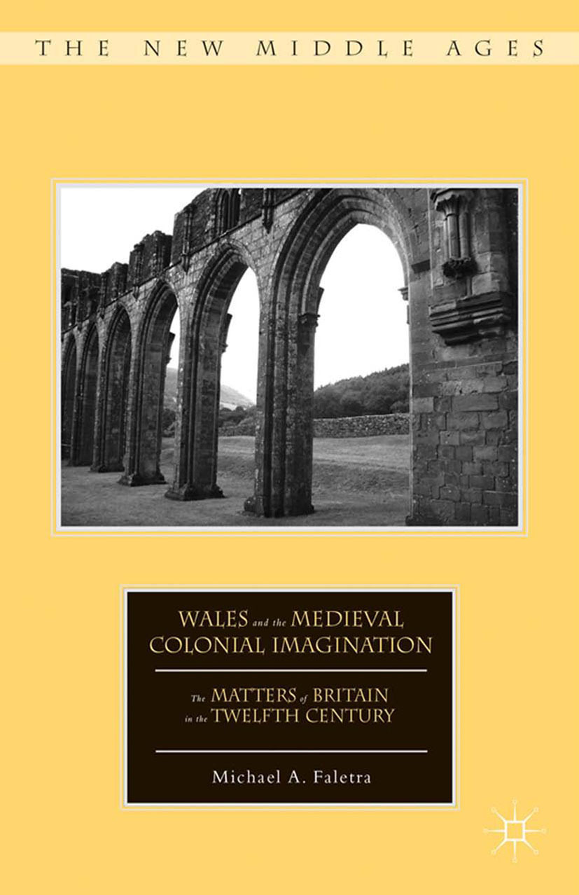 Faletra, Michael A. - Wales and the Medieval Colonial Imagination, e-kirja
