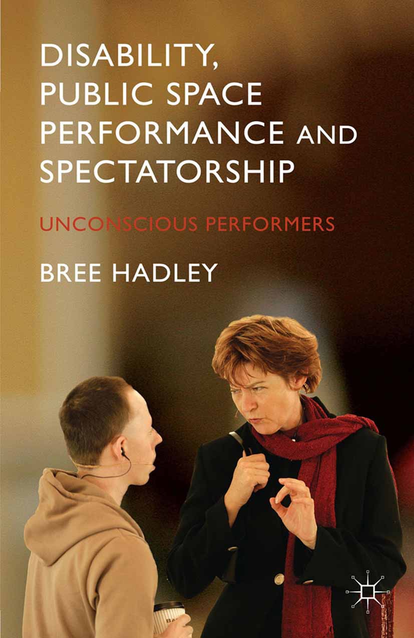 Hadley, Bree - Disability, Public Space Performance and Spectatorship, ebook