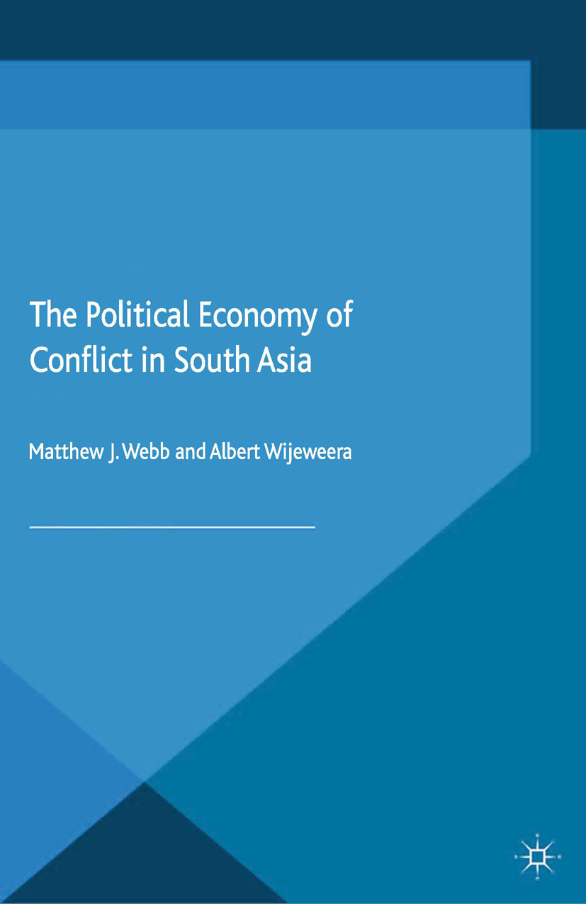 Webb, Matthew J. - The Political Economy of Conflict in South Asia, ebook