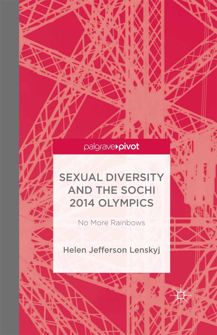 Lenskyj, Helen Jefferson - Sexual Diversity and the Sochi 2014 Olympics: No More Rainbows, ebook