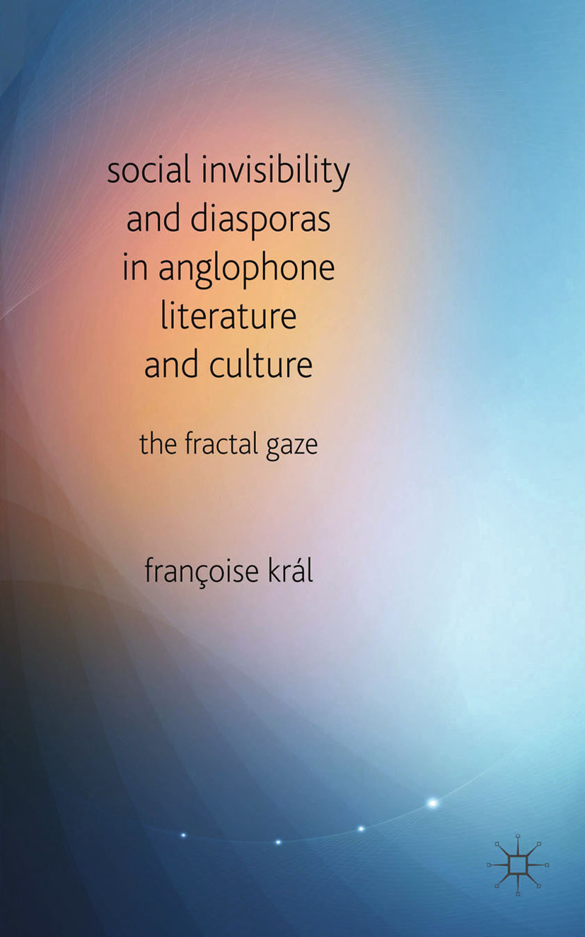 Král, Françoise - Social Invisibility and Diasporas in Anglophone Literature and Culture, e-bok