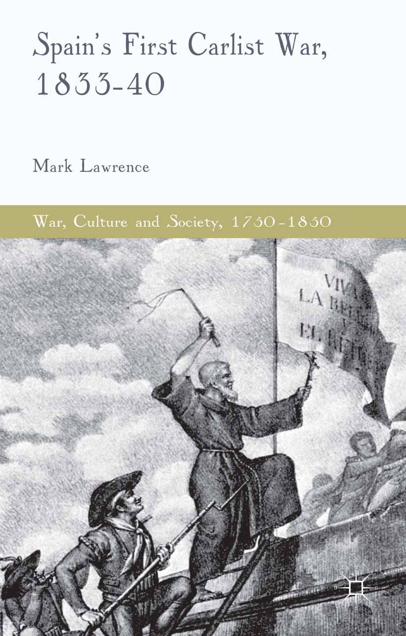 Lawrence, Mark - Spain’s First Carlist War, 1833–40, ebook