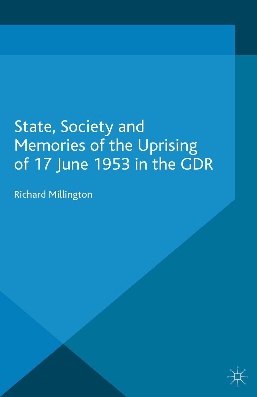 Millington, Richard - State, Society and Memories of the Uprising of 17 June 1953 in the GDR, e-kirja