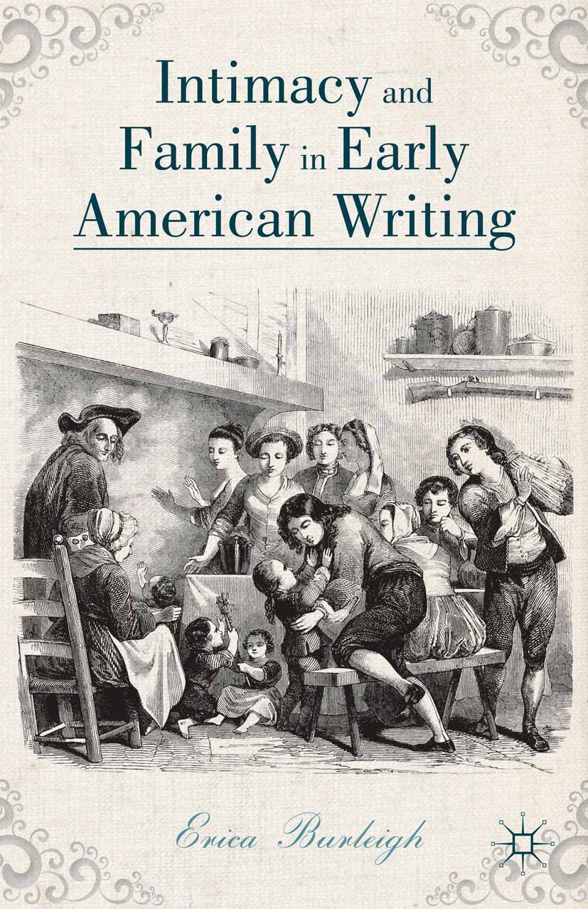 Burleigh, Erica - Intimacy and Family in Early American Writing, ebook