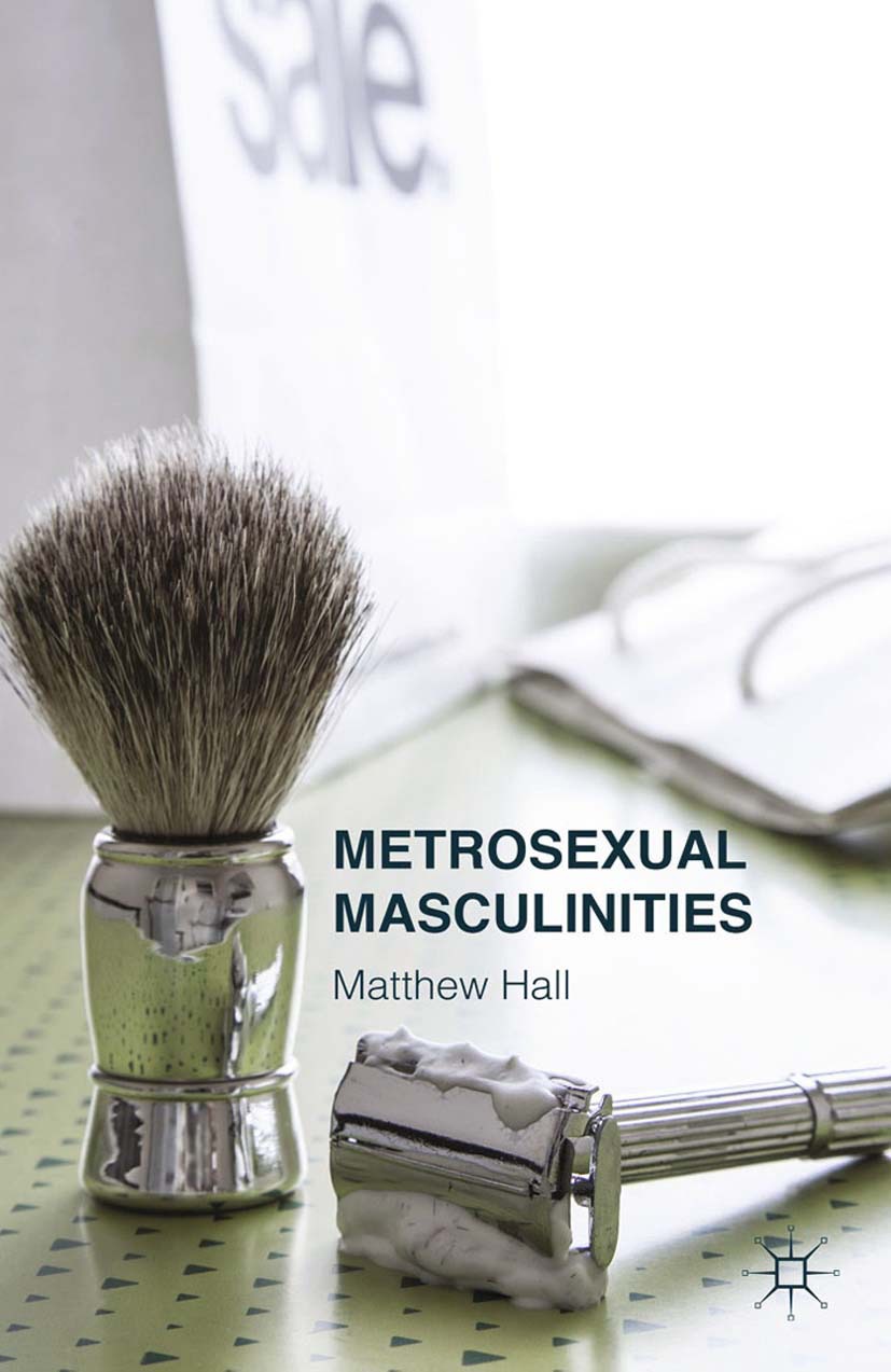 Hall, Matthew - Metrosexual Masculinities, e-kirja