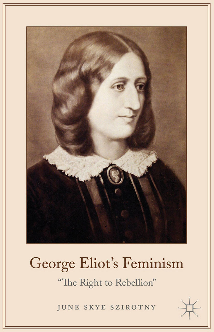 Szirotny, June Skye - George Eliot’s Feminism, ebook