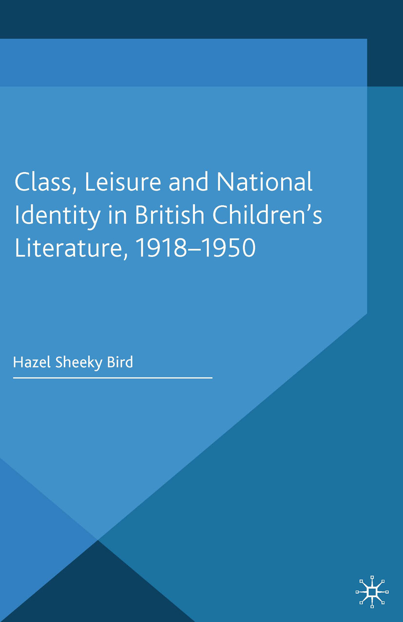 Bird, Hazel Sheeky - Class, Leisure and National Identity in British Children’s Literature, 1918–1950, e-bok