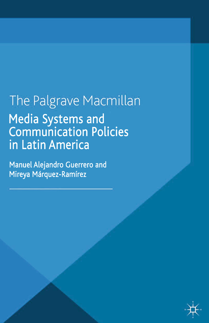 Guerrero, Manuel Alejandro - Media Systems and Communication Policies in Latin America, e-bok