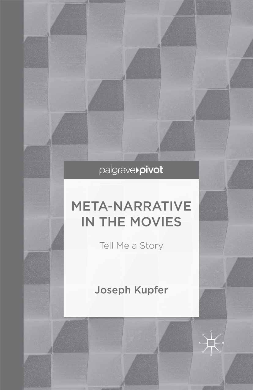Kupfer, Joseph - Meta-Narrative in the Movies: Tell Me a Story, ebook