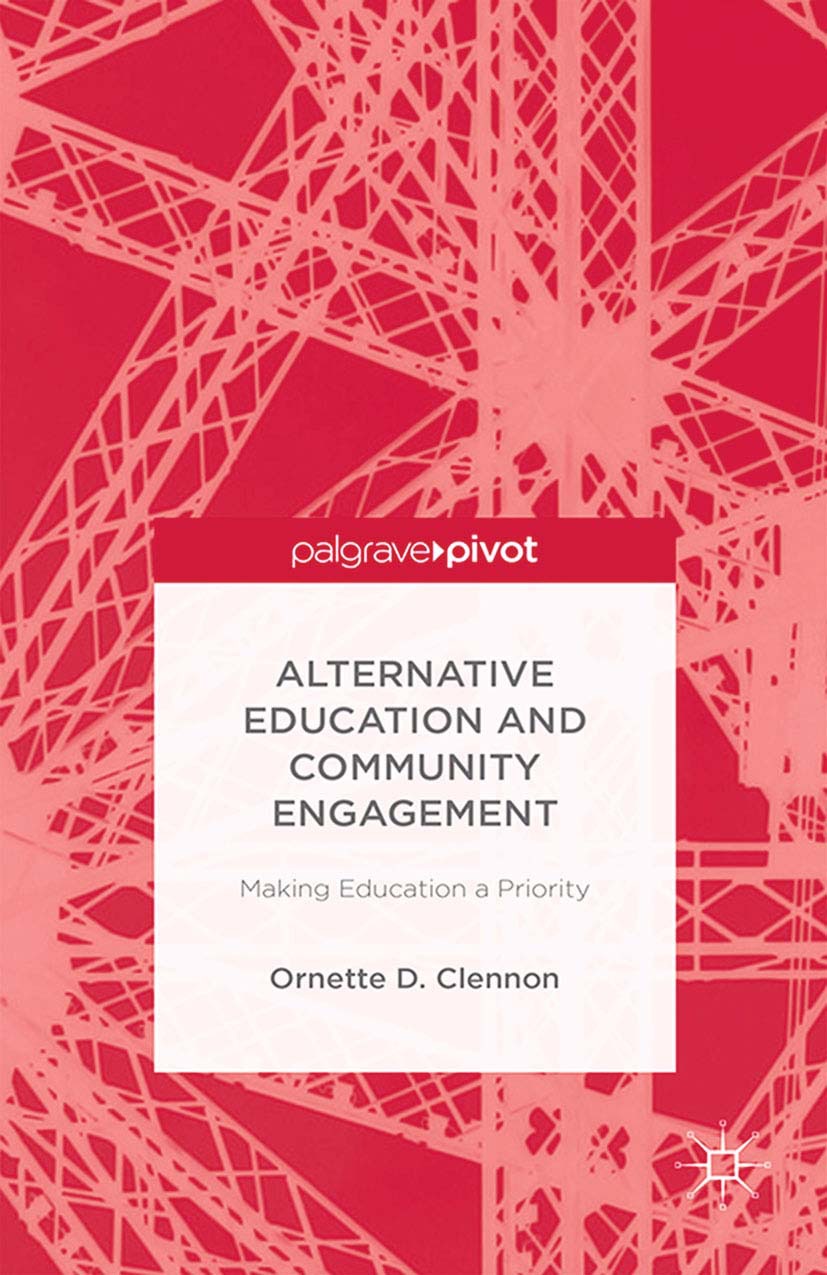 Andrews, Kehinde - Alternative Education and Community Engagement: Making Education a Priority, e-kirja