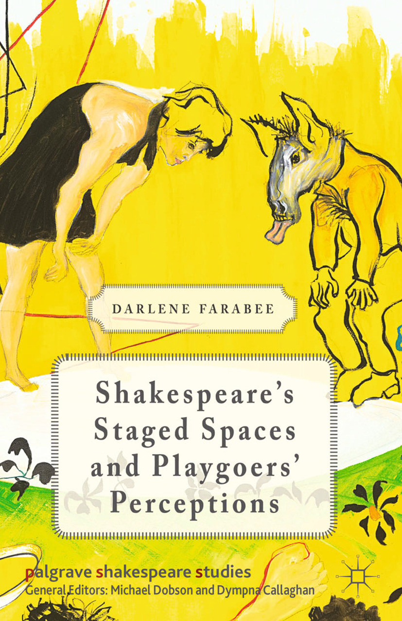 Farabee, Darlene - Shakespeare’s Staged Spaces and Playgoers’ Perceptions, ebook