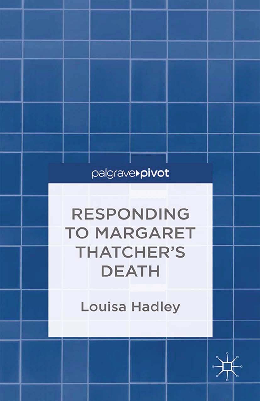 Hadley, Louisa - Responding to Margaret Thatcher’s Death, ebook