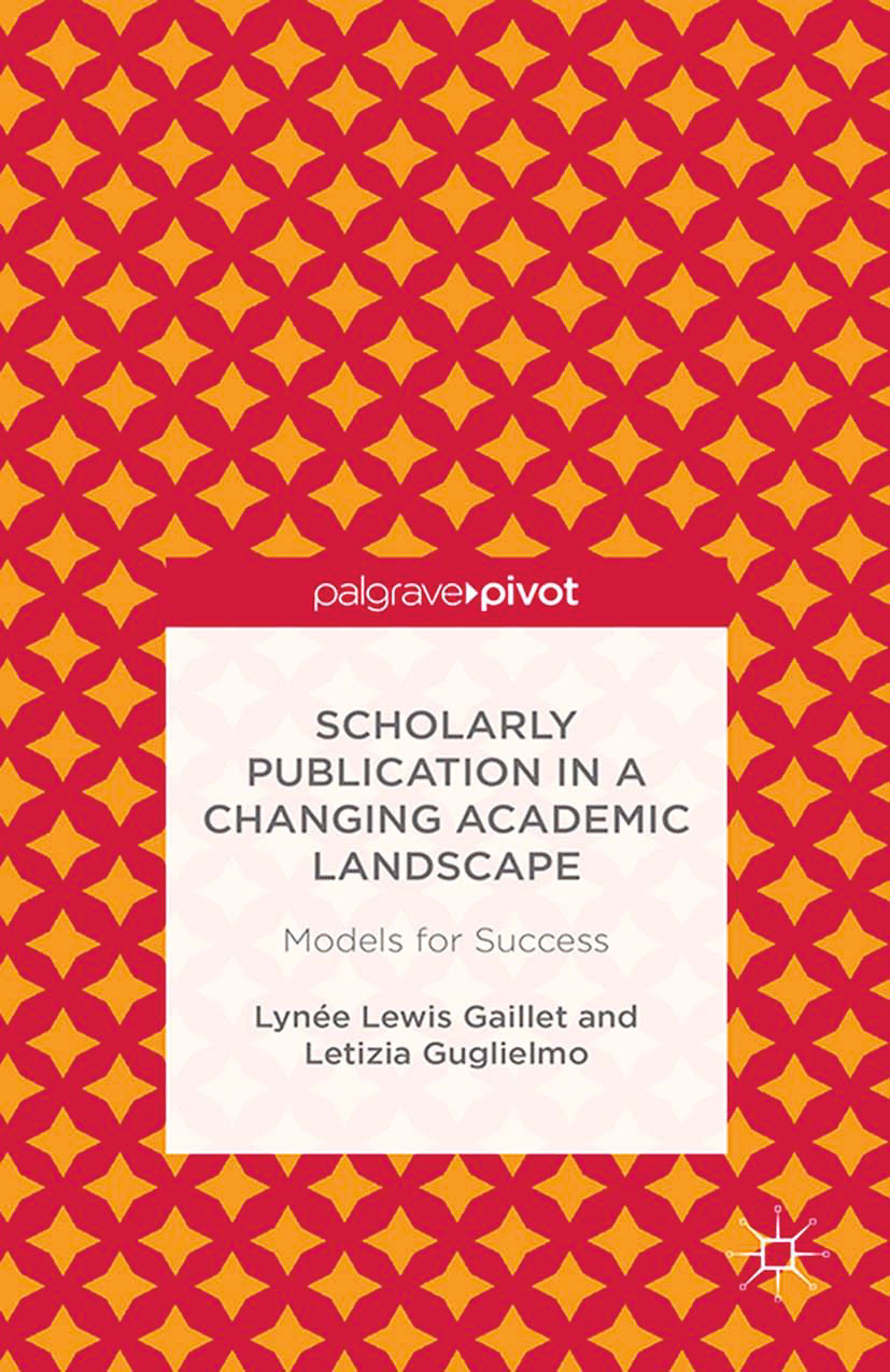 Gaillet, Lynée Lewis - Scholarly Publication in a Changing Academic Landscape: Models for Success, e-kirja