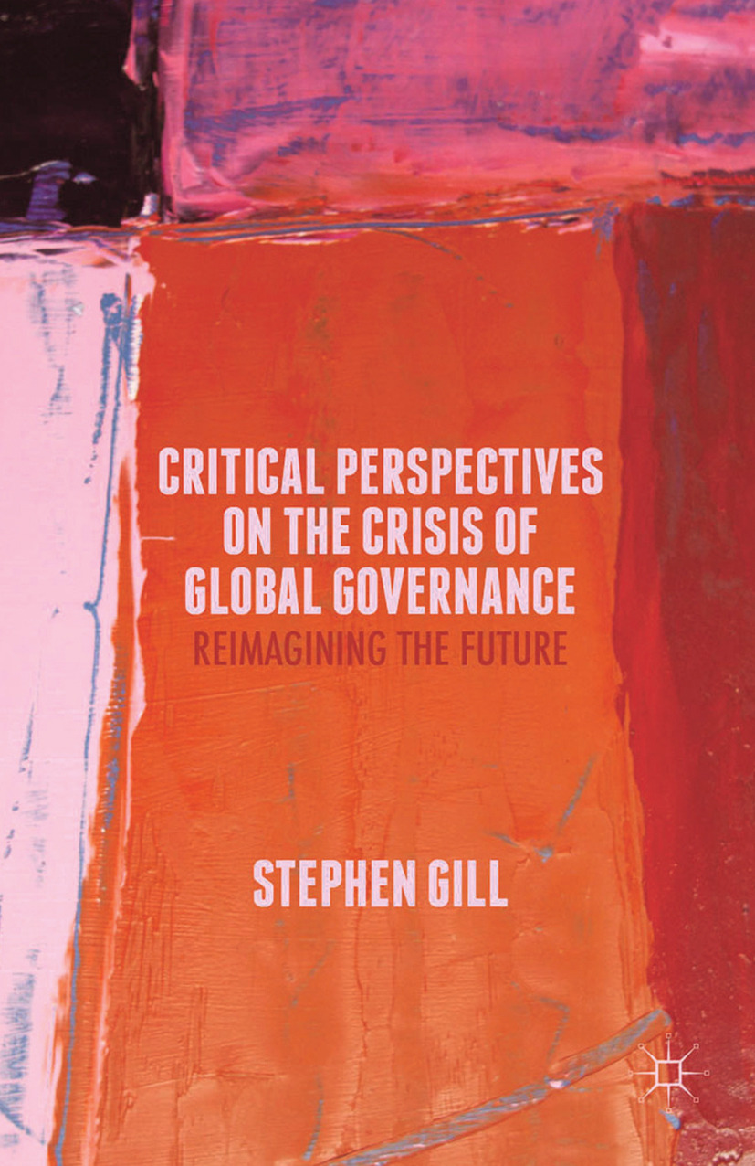 Gill, Stephen - Critical Perspectives on the Crisis of Global Governance, ebook