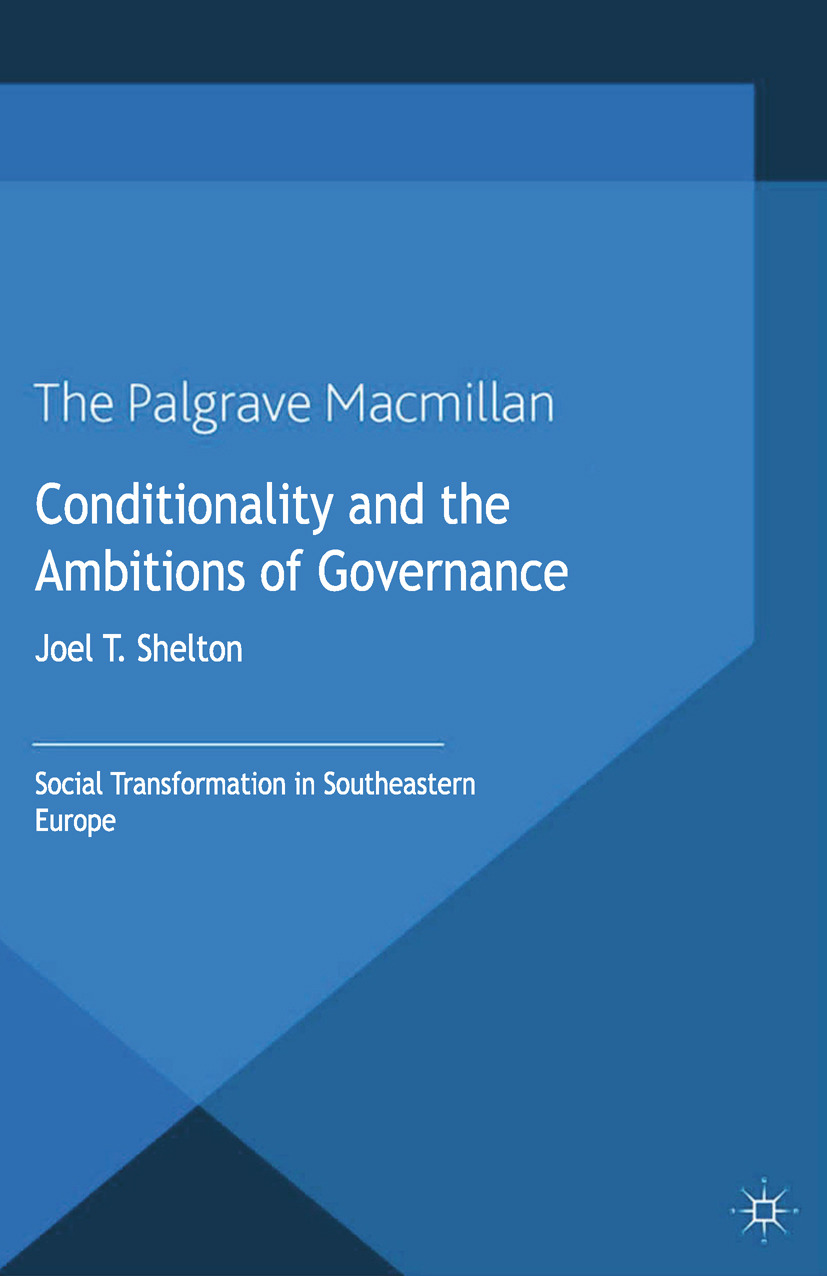 Shelton, Joel T. - Conditionality and the Ambitions of Governance, ebook