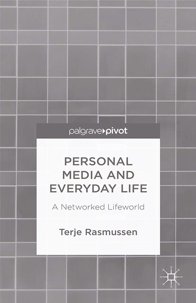 Rasmussen, Terje - Personal Media and Everyday Life: A Networked Lifeworld, e-kirja