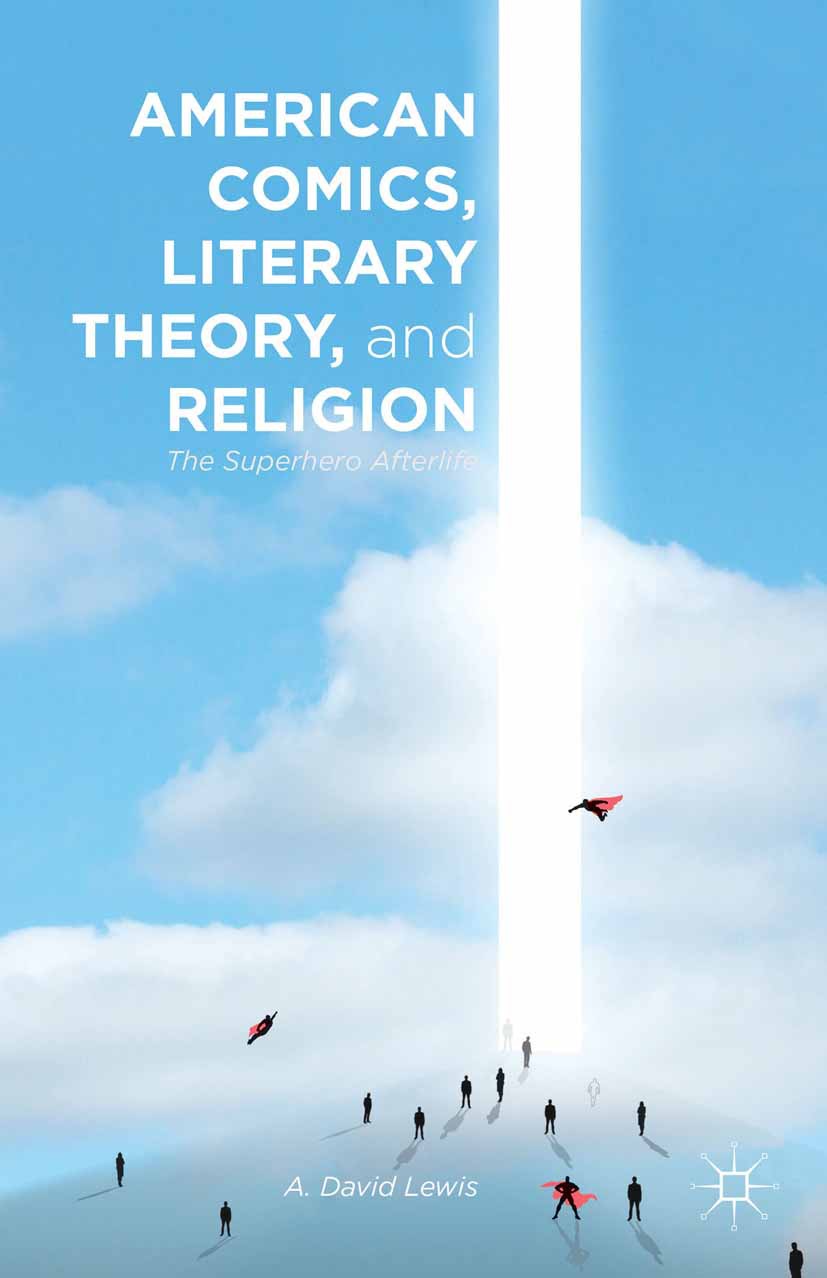 Lewis, A. David - American Comics, Literary Theory, and Religion, ebook