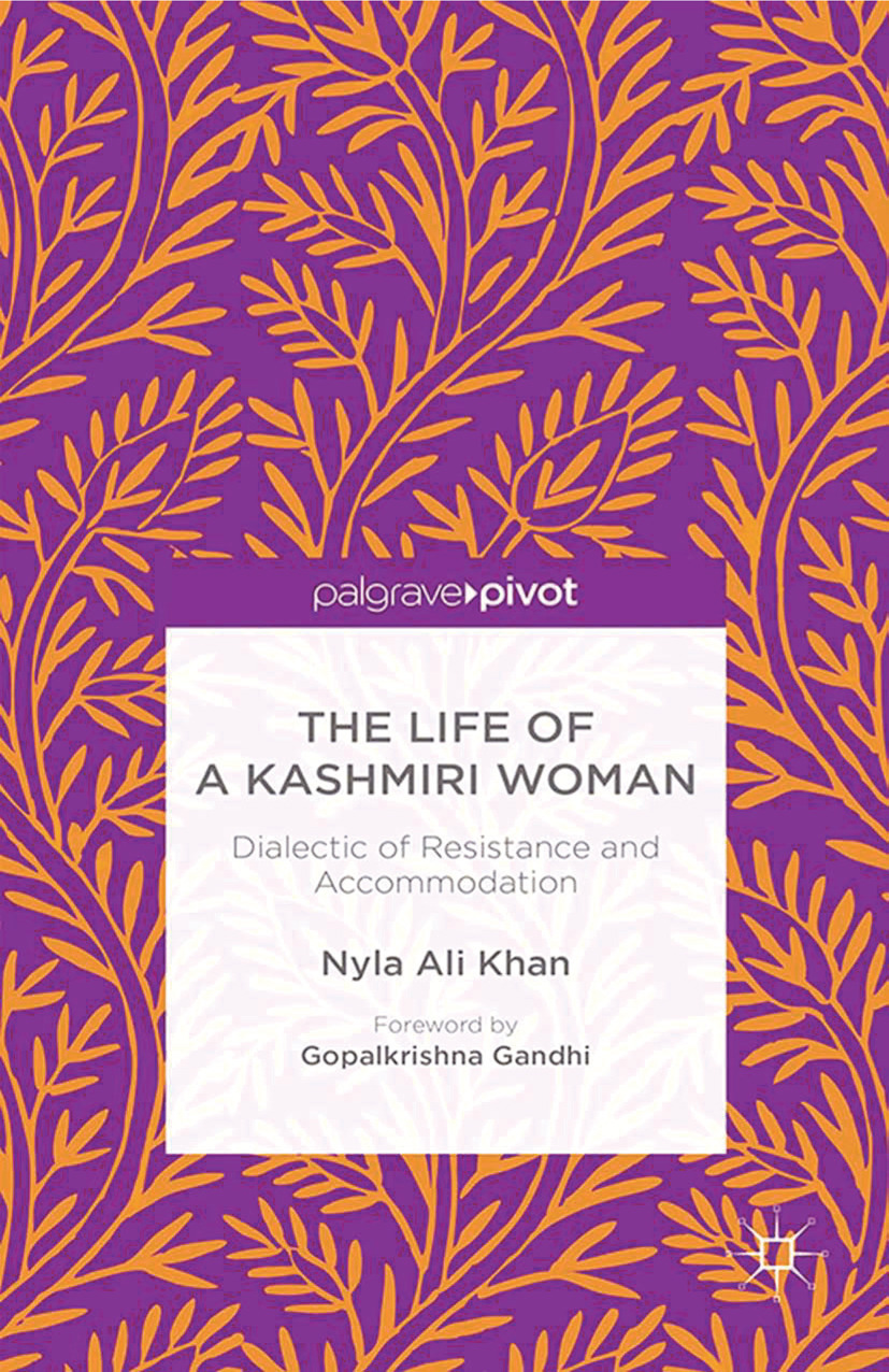 Khan, Nyla Ali - The Life of a Kashmiri Woman: Dialectic of Resistance and Accommodation, ebook