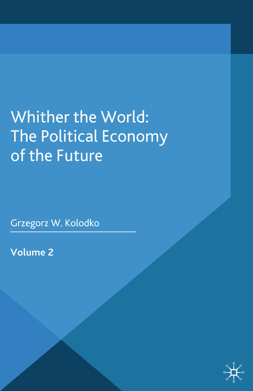 Kolodko, Grzegorz W. - Whither the World: The Political Economy of the Future, e-bok