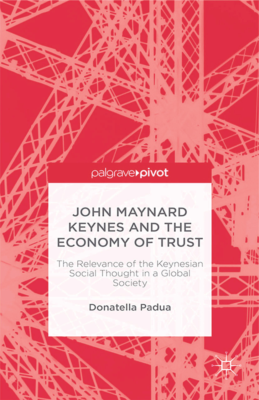 Padua, Donatella - John Maynard Keynes and the Economy of Trust: The Relevance of the Keynesian Social Thought in a Global Society, e-kirja